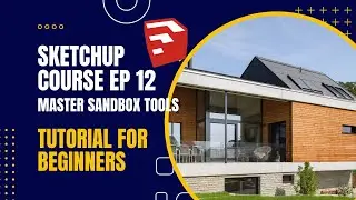 SketchUp Tutorial #12 | Master Sandbox Tools — Create Terrain & Topography Easily!