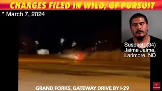 UPDATE: Charges Filed In Wild, Grand Forks Pursuit