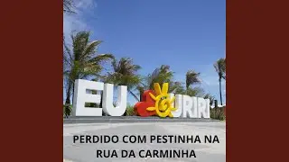 PERDIDO COM PESTINHA NA RUA DA CARMINHA