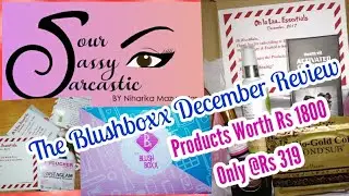 The Last Vlog Of 2017 | The Blushboxx December | Unboxing | Honest Review | Details:description box