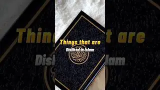 Things That are Disliked in islam #islamicguide #islamicvideo #religion