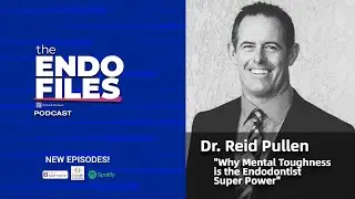 The Endo Files podcast with Dr. Reid Pullen (ep. 7)