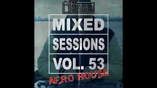 DJ Rob Dinero - Mixed Sessions Vol. 53 (AFRO HOUSE)