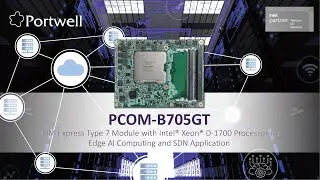 PCOM-B705GT: Portwell COM Express Type 7 Module with Intel Xeon D-1700 Processor