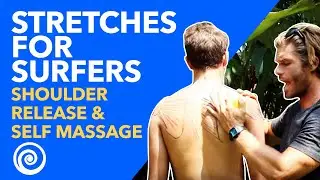 Stretches for Surfers - Shoulder Release & Self Massage