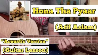 Hona Tha Pyar - Atif Aslam | Guitar Lesson | Easy Chords | (Insta Version)