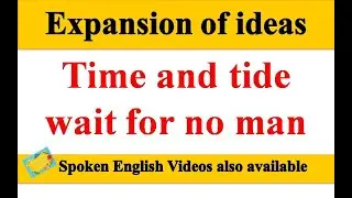 Time and tide wait for no man | Expansion of ideas | Expansion of theme | English writing Skills