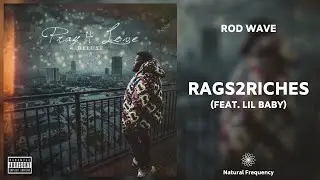 Rod Wave - Rags 2 Riches Ft. Lil Baby & ATR SonSon (432Hz)