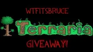 Terraria Giveaway -WTFitsBruce-