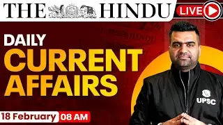 The Hindu Analysis in English - 18 February | Daily Current Affairs with Case Study Solution | UPSC