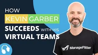 How Kevin Garber Gets Success with his Global Virtual Team (Must Watch!) | Virtual Success Show 39