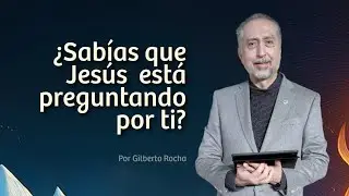 ¿SABÍAS QUE JESÚS ESTÁ PREGUNTANDO POR TI?