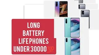 LONG BATTERY LIFE PHONES|| UNDER 30000|GRAB THE TECH