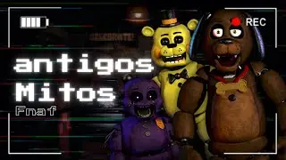 Vendo alguns mitos antigos de five nights at freddys