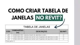 COMO CRIAR TABELA/QUADRO DE JANELAS NO REVIT #5