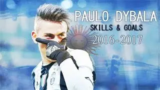 Paulo Dybala ● Skills & Goals 2017