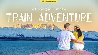 China Travel | 11 Days Tibet Train Tour from Shanghai