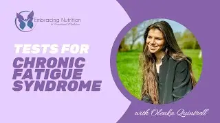 Embracing Nutrition | Tests for Chronic Fatigue Syndrome