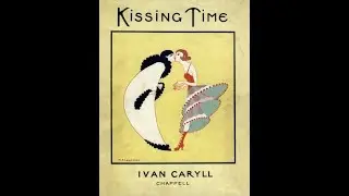 IVAN CARYLL Kissing Time   musical comedy selections 1919