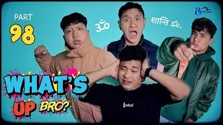 What's up bro-98 | Bhimphedi Guys | दाजु भाईको झगडा | Comedy Short Film | @Manjitwaiba @anjmoktan ​