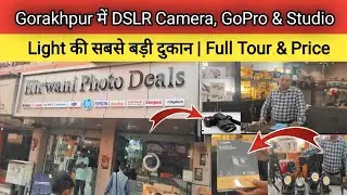 Gorakhpur में DSLR Camera, GoPro & Studio Light की सबसे बड़ी दुकान | Full Tour & Price