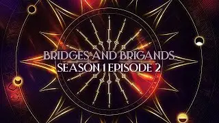 D&D | Bridges and Brigands | S1E2 - Setting Sail