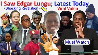 I Saw Edgar Lungu; Latest Today “More in the Video” Watch the Entire Video @MutatiMpunduTv