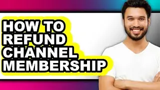 How to Refund Channel Membership (easy Method)