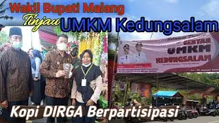 Wakil Bupati Malang kunjungi GEBYAR UMKM desa Kedungsalam|Kopi DIRGA Berpartisipasi #Anita YH