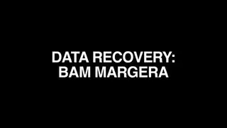 DATA RECOVERY : BAM MARGERA