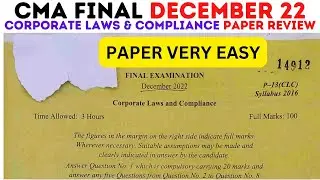 CMA Final December 2022 Corporate law & Compliance Paper Review | Paper Very Easy?