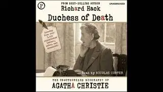 Duchess of Death: The Unauthorized Biography of Agatha Christie - Richard Hack