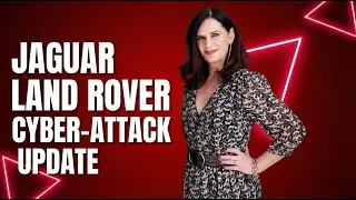 Jaguar Land Rover Cyber-Attack: Update