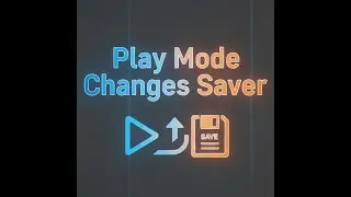 Play Mode Changes Saver - Unity Asset Store