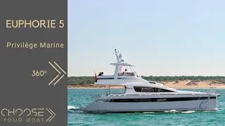 EUPHORIE 5 - Privilege Marine : 360&deg; Tour