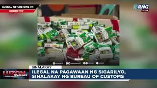 Ilegal na pagawaan ng sigarilyo, sinalakay ng Bureau of Customs | Luzon Headlines