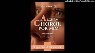 Alguém Chorou Por Mim 01/07 #audiobook #audiolivro #audiolivroespirita #radionovela