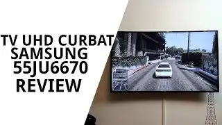 Samsung 55JU6670 Review! - starea televizoarelor UHD/4K și curbate în 2015