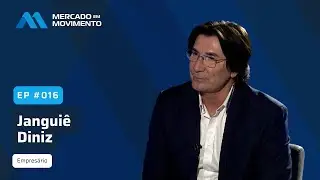 Janguiê Diniz, empresário - Mercado em Movimento - Episódio #16