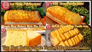 📌 Two Best Tea Time Cakes | Vanilla Tea Cake & Bakery Style Tea Cake | Easy & Soft Vanilla Cake |
