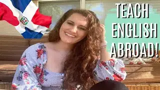 HOW TO TEACH ENGLISH IN THE DOMINICAN REPUBLIC / WHAT TO EXPECT?