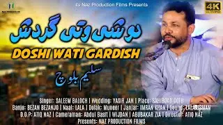 Doshi Wati Gardish | Saleem Baloch #4k