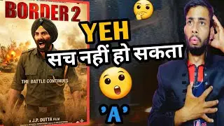 SHOCKING : Border 2 Shocking 2 Breaking News| Border 2 Adult  & run time Update| Border 2 trailer