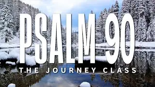 Psalm 90 | From Dust to Wisdom