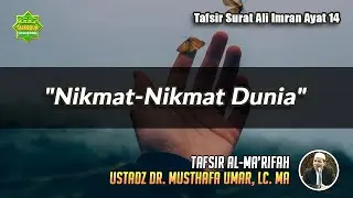 TAFSIR SURAT ALI IMRAN AYAT 14 | Ustadz Dr. Musthafa Umar, Lc. MA