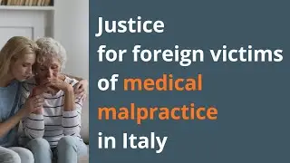 Compensation for Medical Malpractice in Italy: A Guide for Foreign Citizens