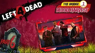 Left 4 Dead Gameplay | 3 The Bridge | Classic Zombie Survival | THE GAMING ARCADIAN