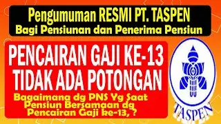 GAJI KE-13 2022 : Pengumuman PT Taspen;  Pencairan Gaji Ke-13 Bagi Pensiunan Tanpa Ada Potongan