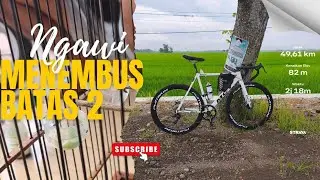 Menembus batas bagian 2 - cycling sambil cari tepo kecap