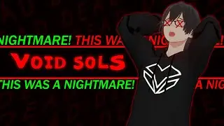 I should've played Dark Souls first! - Void Sols
